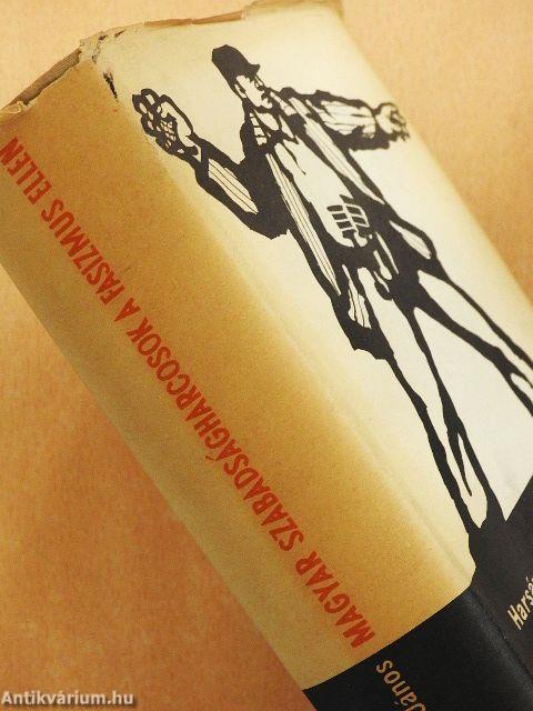 Magyar szabadságharcosok a fasizmus ellen