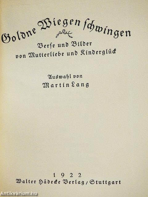 Goldne Wiegen schwingen (gótbetűs)