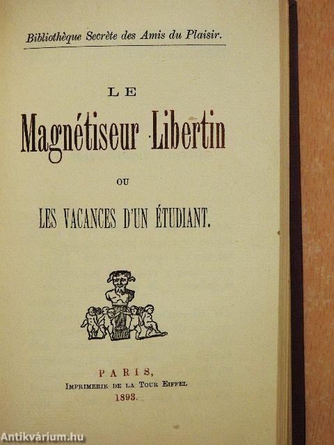 Hic et hec I./Le Magnétiseur Libertin/Le passions charnelles/Mylord Arsouille/Bibliographie des ouvrages consacres aux femmes et a l'amour