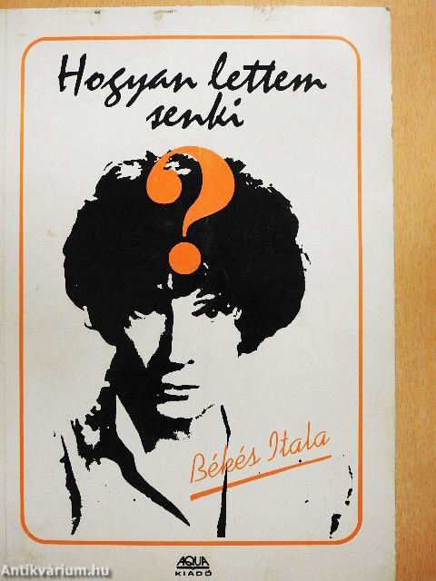 Hogyan lettem senki?