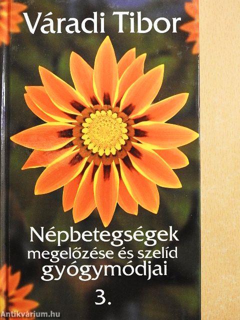 Népbetegségek megelőzése és szelíd gyógymódjai 3.