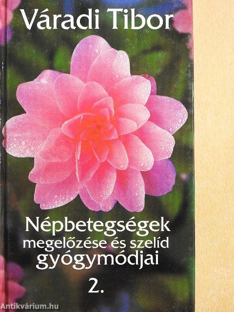 Népbetegségek megelőzése és szelíd gyógymódjai 2.