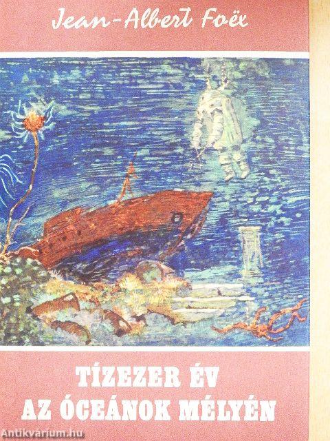 Tízezer év az óceánok mélyén