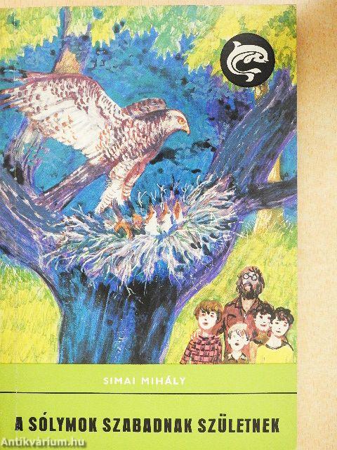 A sólymok szabadnak születnek