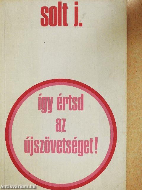 Így értsd az Újszövetséget!