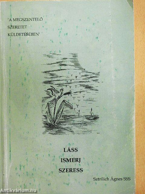 Láss - Ismerj - Szeress