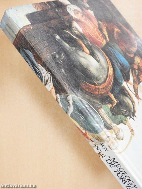 "Megfogyva bár, de törve nem..."