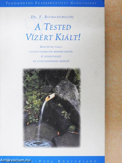 A tested vízért kiált!