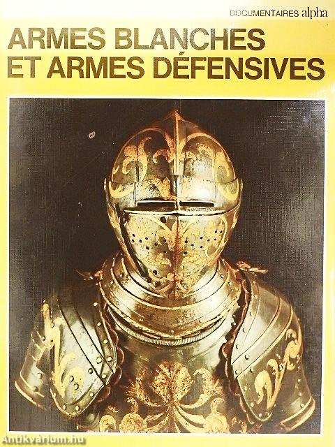Armes blanches et armes défensives