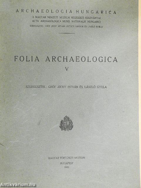 Folia Archaeologica V.