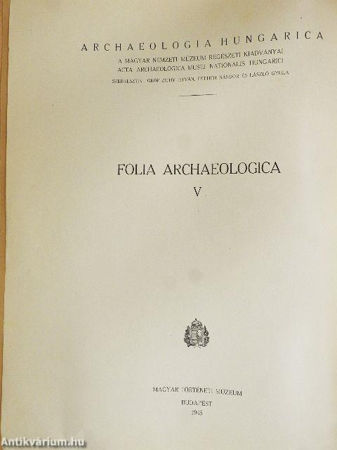 Folia Archaeologica V.