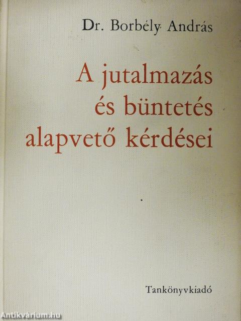 A jutalmazás és büntetés alapvető kérdései