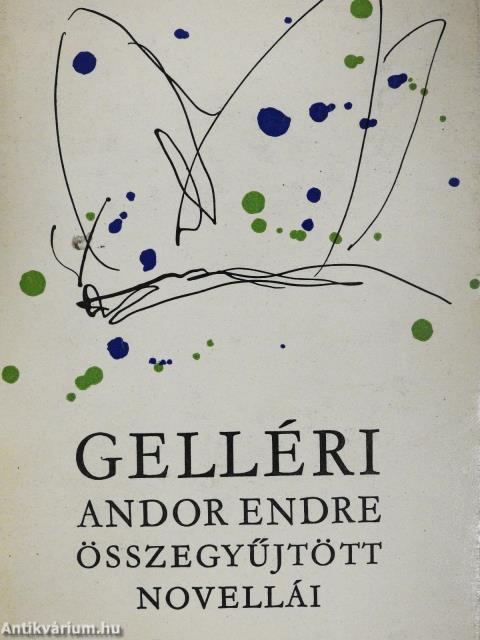 Gelléri Andor Endre összegyűjtött novellái I-II. 