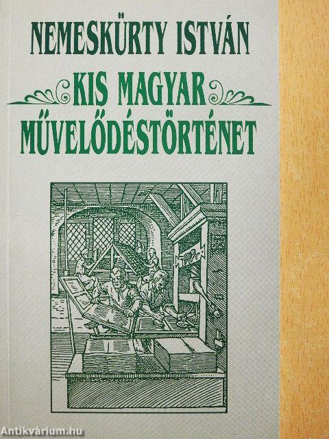 Kis magyar művelődéstörténet