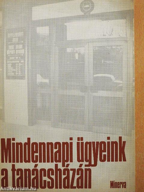Mindennapi ügyeink a tanácsházán