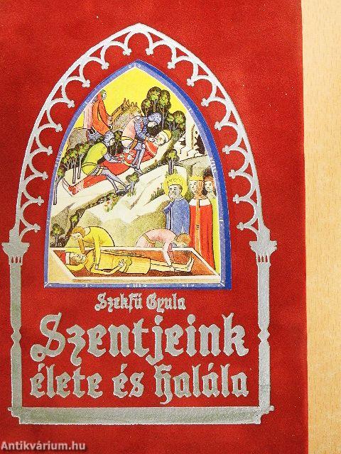 Szentjeink élete és halála