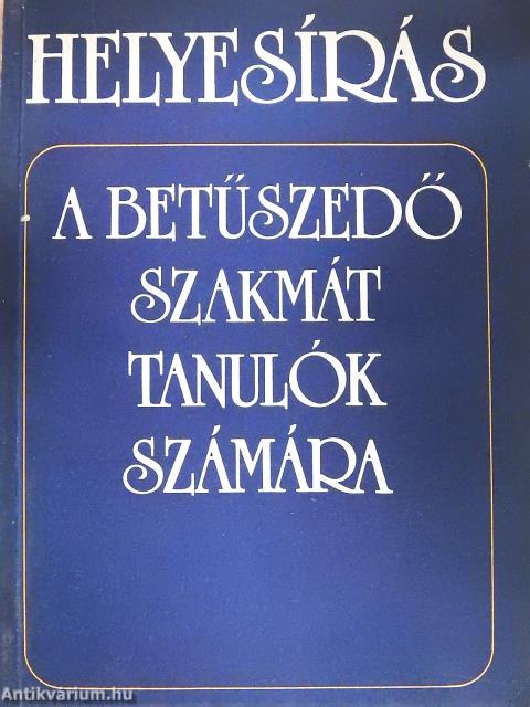 Helyesírás a betűszedő szakmát tanulók számára
