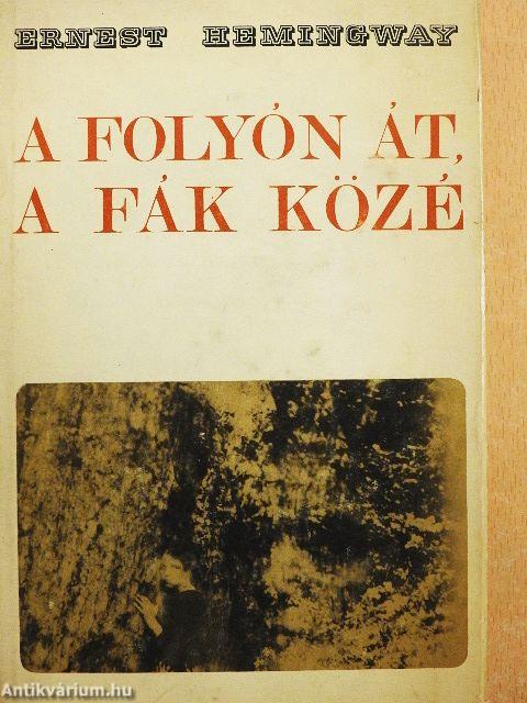 A folyón át, a fák közé