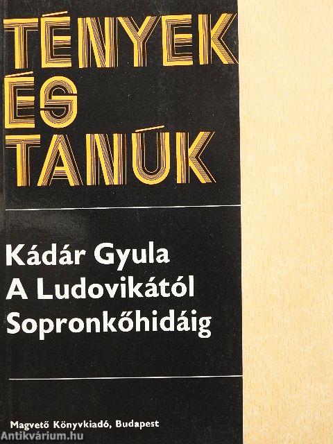 A Ludovikától Sopronkőhidáig I-II.