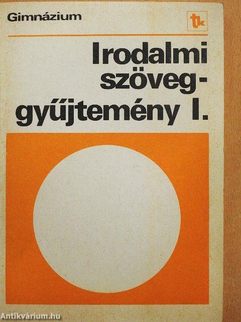 Irodalmi szöveggyűjtemény I.