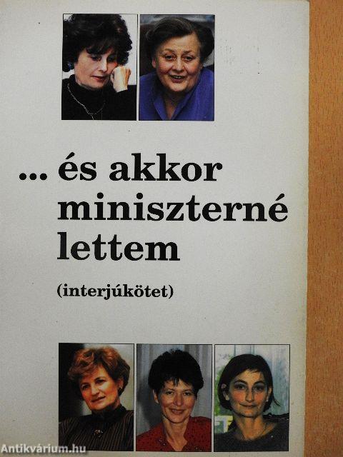... és akkor miniszterné lettem
