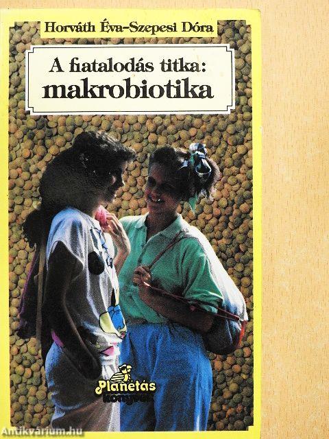 A fiatalodás titka: makrobiotika