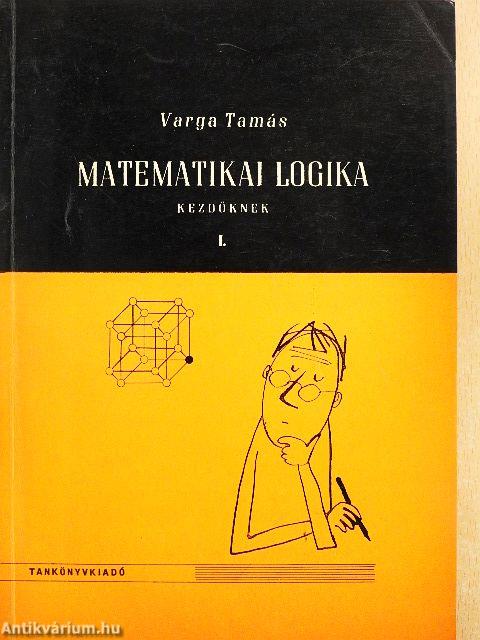 Matematikai logika kezdőknek I.