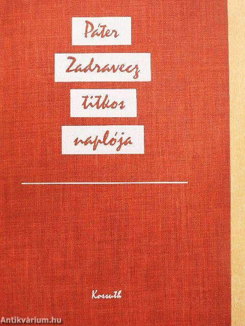 Páter Zadravecz titkos naplója