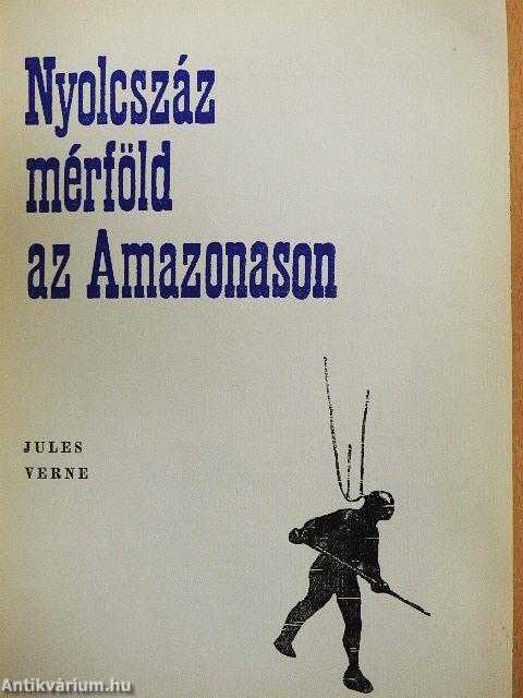 Nyolcszáz mérföld az Amazonason