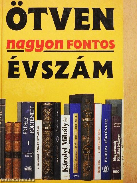 Ötven nagyon fontos évszám