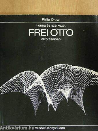 Forma és szerkezet Frei Otto alkotásaiban