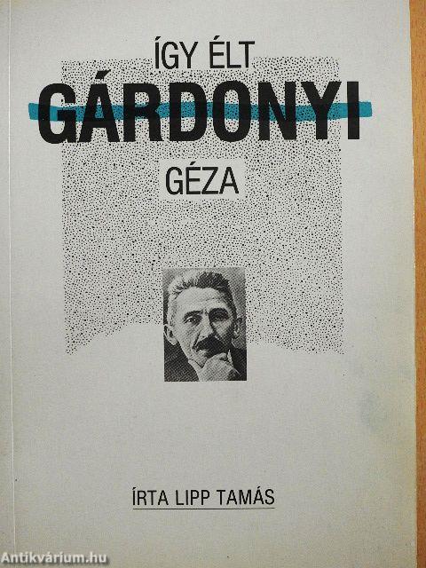 Így élt Gárdonyi Géza