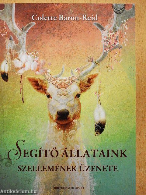 Segítő állataink szellemének üzenete