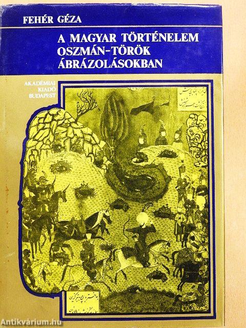 A magyar történelem oszmán-török ábrázolásokban