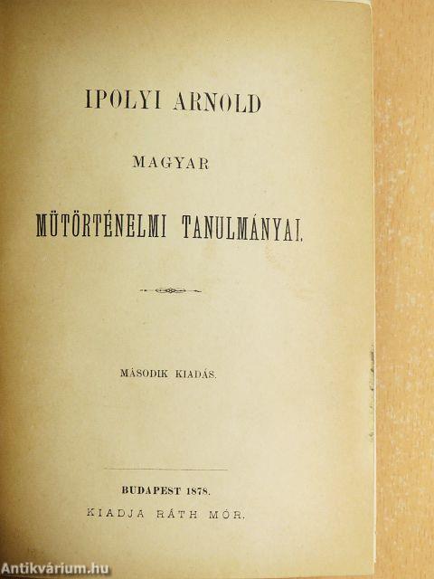 Ipolyi Arnold magyar mütörténelmi tanulmányai