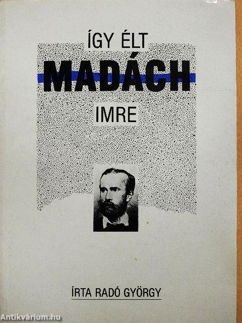 Így élt Madách Imre