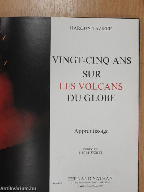 Vingt-cinq ans sur les volcans du Globe