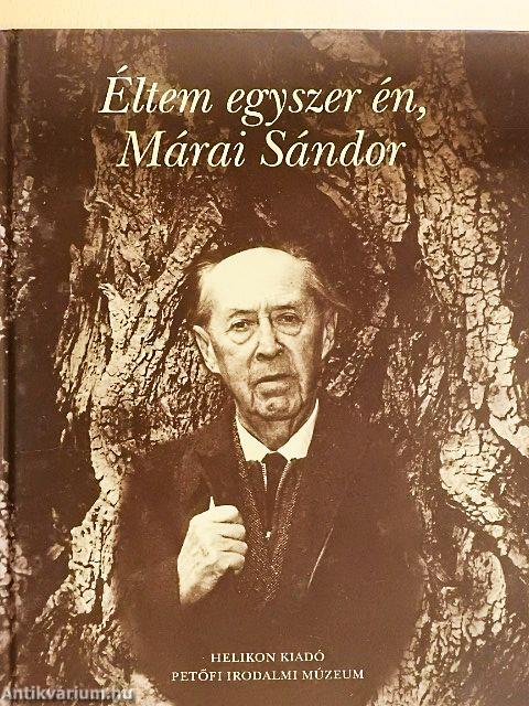 Éltem egyszer én, Márai Sándor