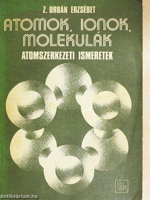 Atomok, ionok, molekulák
