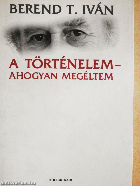 A történelem - ahogyan megéltem