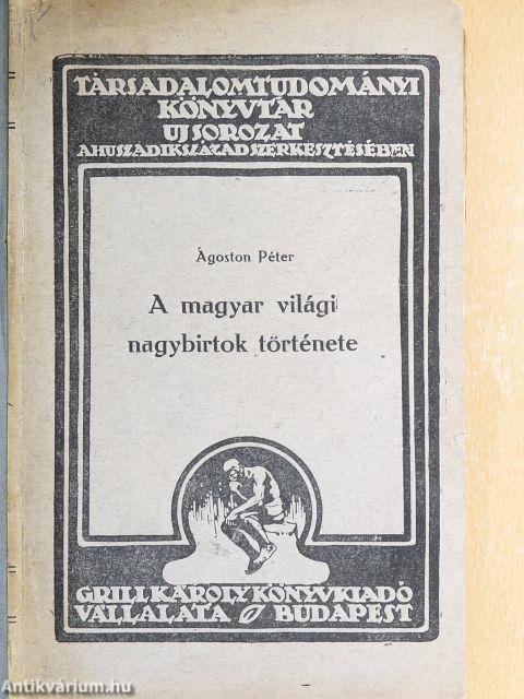 A magyar világi nagybirtok története