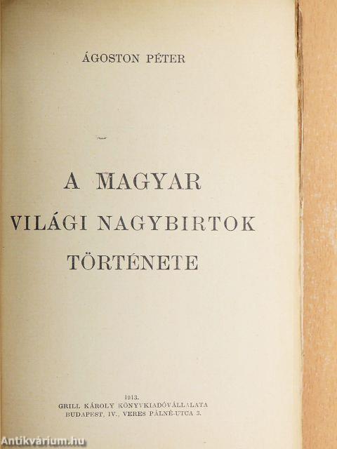 A magyar világi nagybirtok története