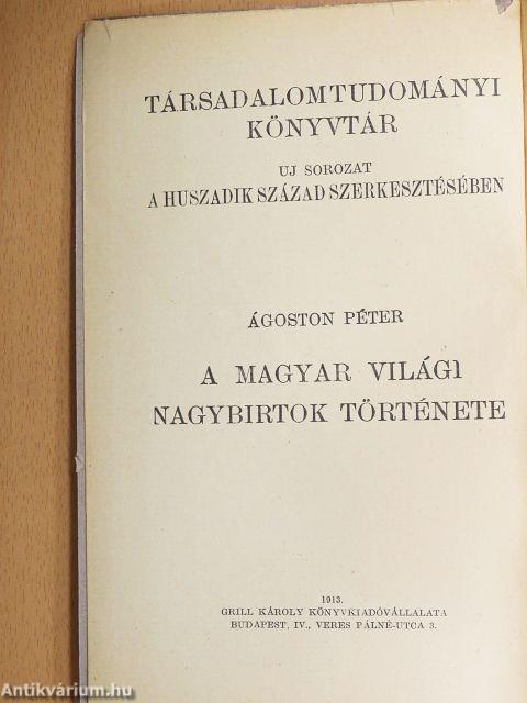 A magyar világi nagybirtok története