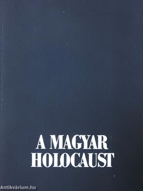 A magyar holocaust I-II.