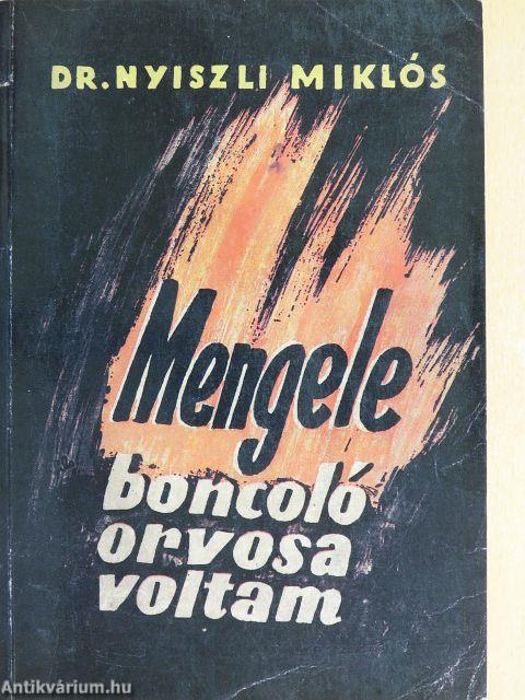 Mengele boncoló orvosa voltam