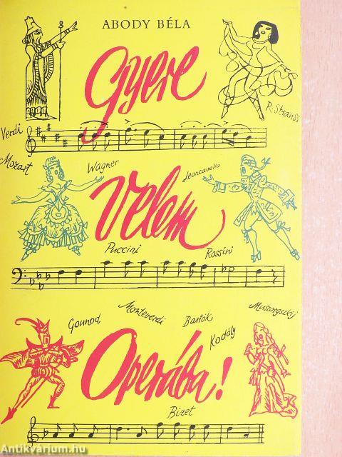 Gyere velem operába!