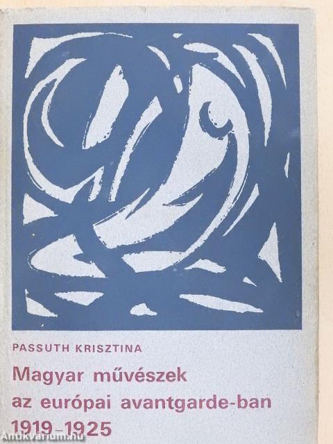Magyar művészek az európai avantgarde-ban 1919-1925
