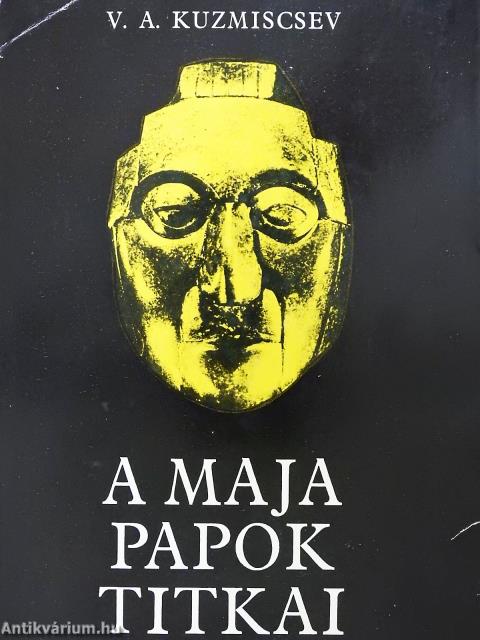 A maja papok titkai
