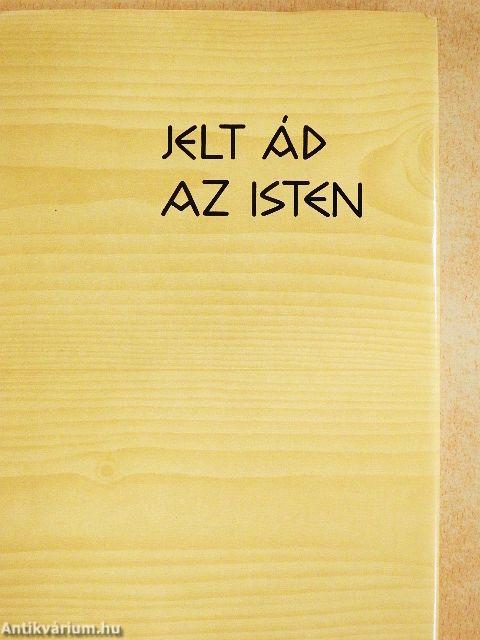 Jelt ád az Isten