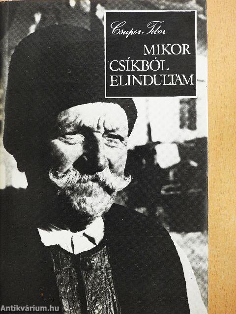 Mikor Csíkból elindultam